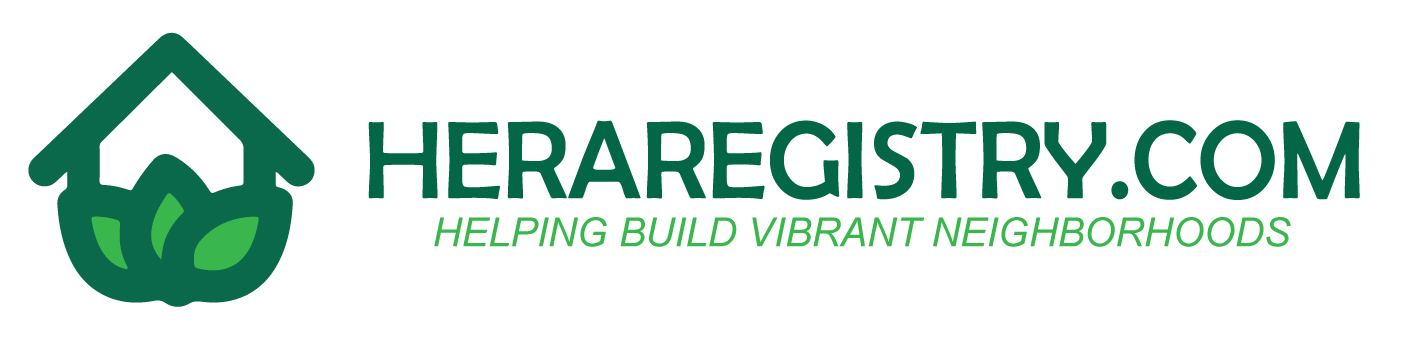 HERAREGISTRY.COM
Helping Build Vibrant Neighborhoods
[HERA logo to the left shows house outline with 3 leaves at bottom; words and graphic in 2 shades of green]
